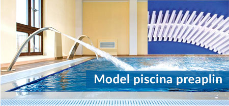 constructie piscina cluj - piscina preaplin